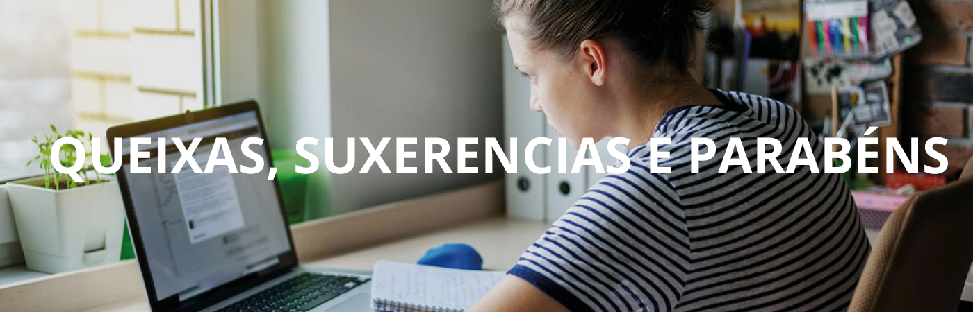 Queixas, suxestións e parabéns